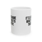 It’s a damn shame what they did to this country Mug 11oz (White & Black)-Mug-The Original God Ain't Petty But I Am