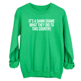 It’s a damn shame what they did to this country Unisex Sweatshirt-Sweatshirt-The Original God Ain't Petty But I Am
