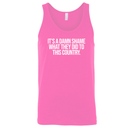 It’s a damn shame what they did to this country Unisex Tank Top-T-Shirt-The Original God Ain't Petty But I Am