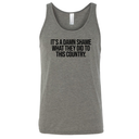It’s a damn shame what they did to this country Unisex Tank Top-T-Shirt-The Original God Ain't Petty But I Am