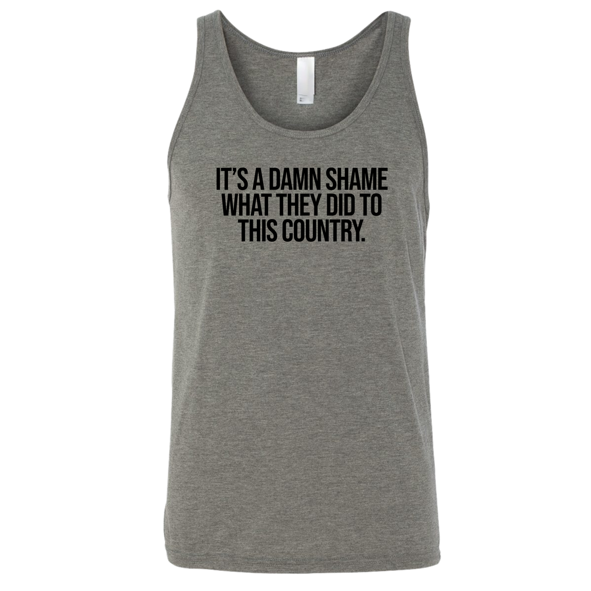 It’s a damn shame what they did to this country Unisex Tank Top-T-Shirt-The Original God Ain't Petty But I Am
