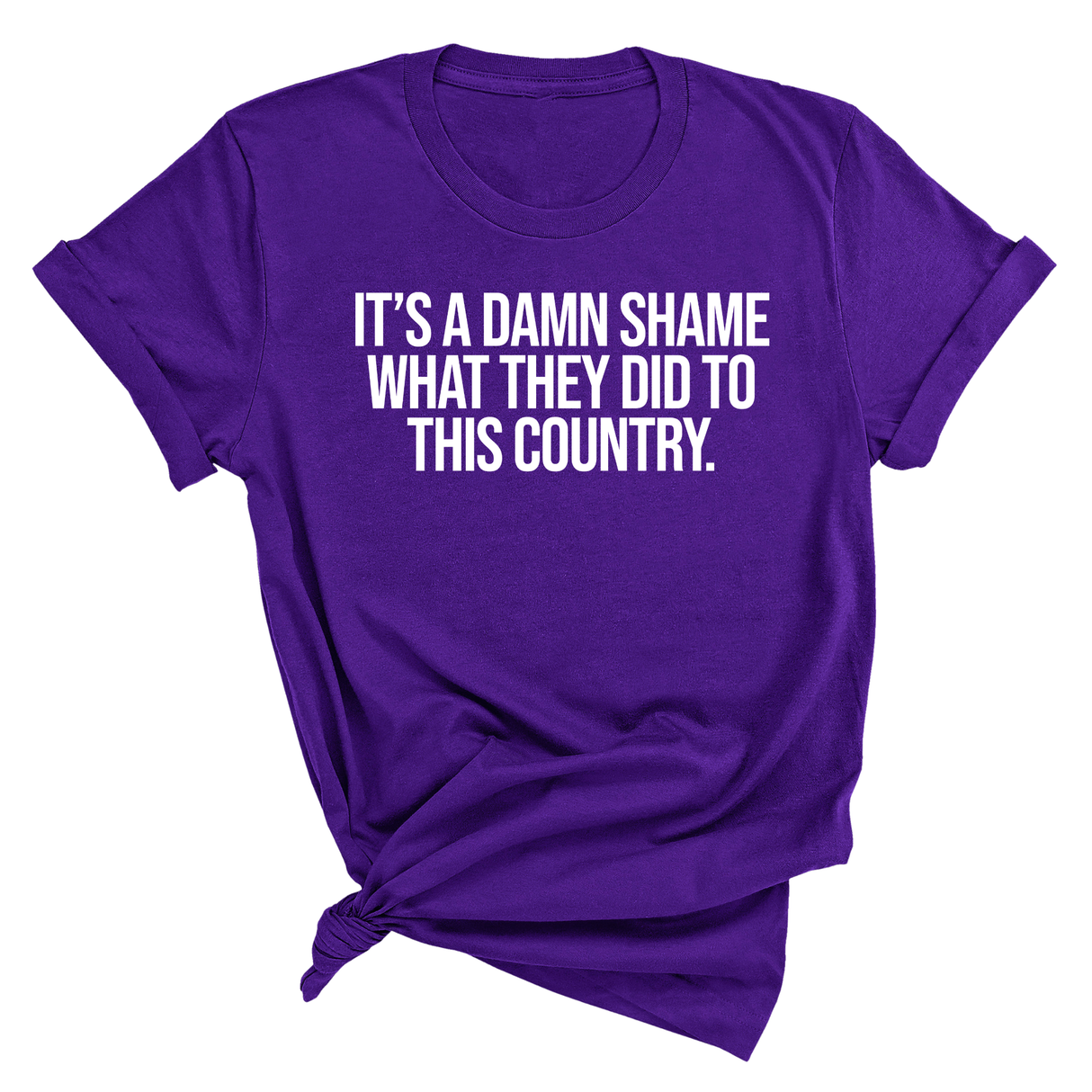 It’s a damn shame what they did to this country Unisex Tee-T-Shirt-The Original God Ain't Petty But I Am