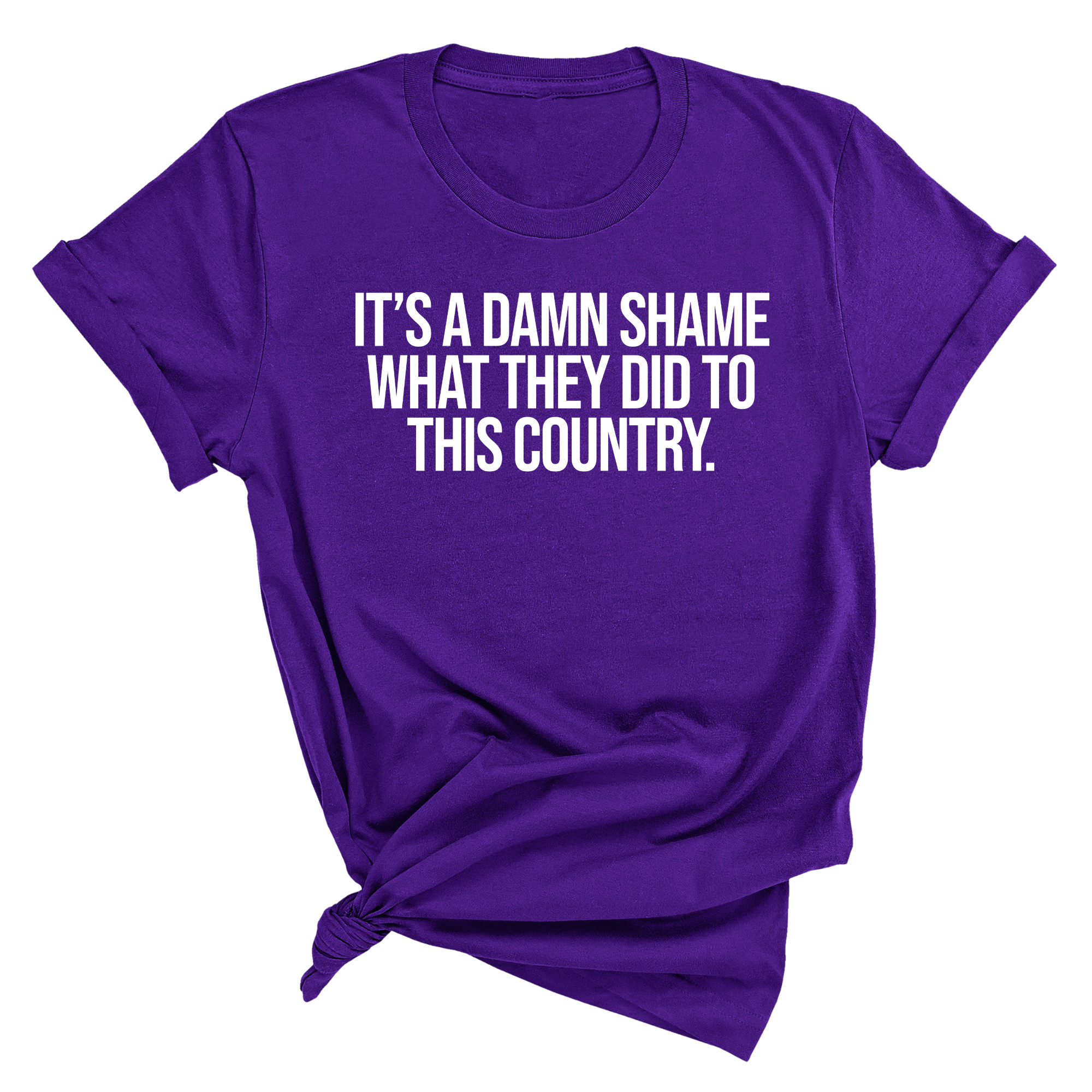 It’s a damn shame what they did to this country Unisex Tee-T-Shirt-The Original God Ain't Petty But I Am