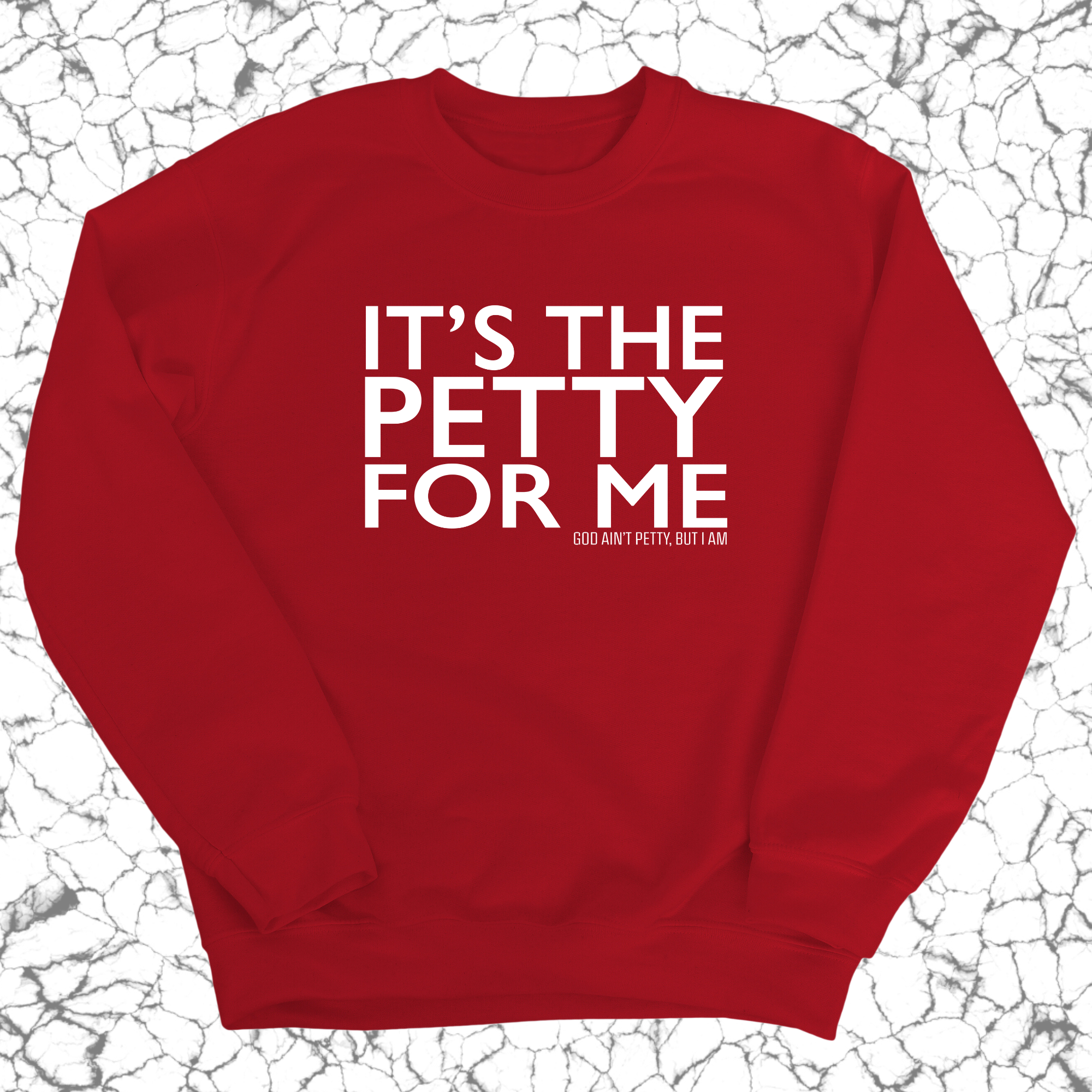 It's the Petty for me Unisex Sweatshirt-Sweatshirt-The Original God Ain't Petty But I Am