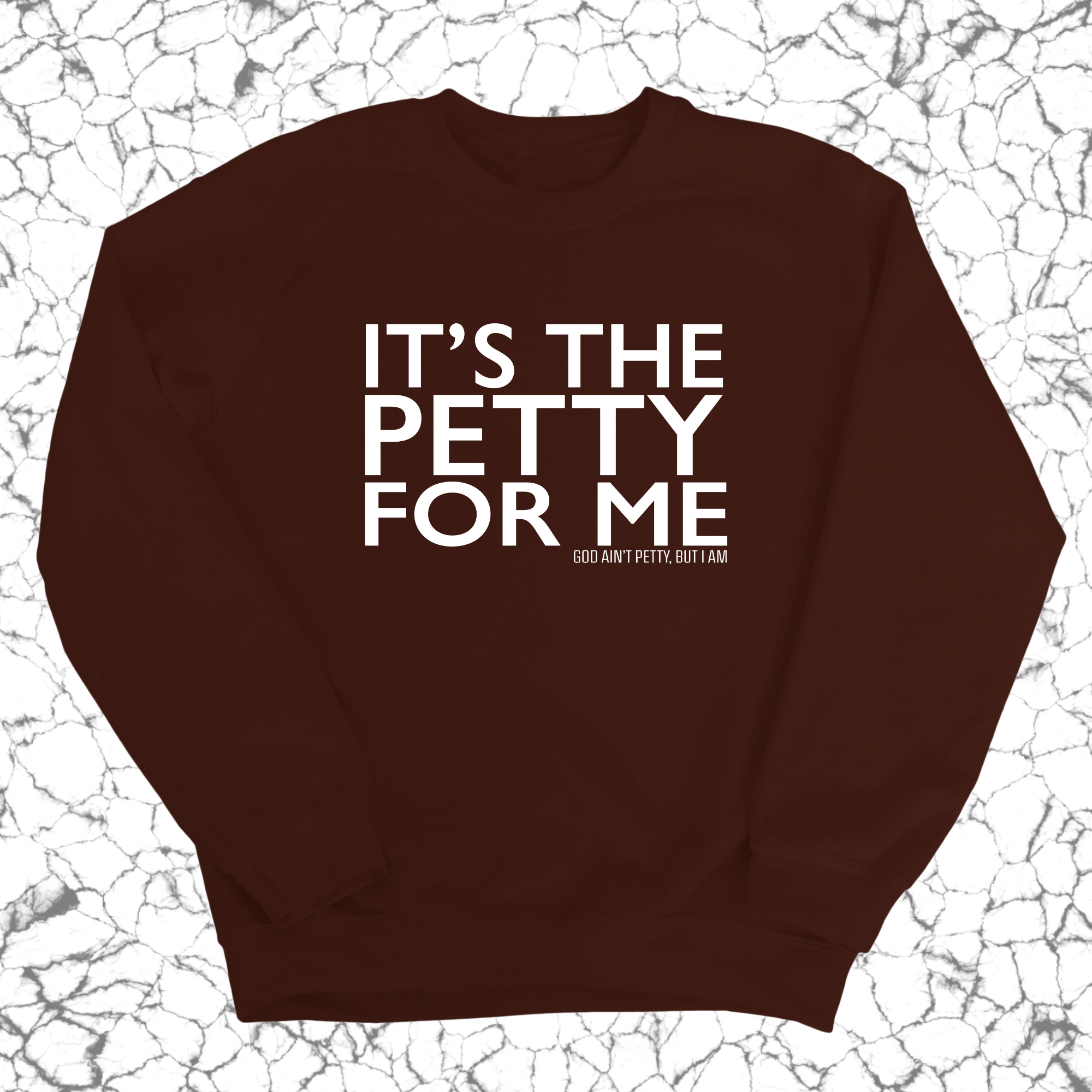 It's the Petty for me Unisex Sweatshirt-Sweatshirt-The Original God Ain't Petty But I Am