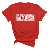 It's wild seeing People MAD at Spanish, but silent on child abuse Unisex Tee-T-Shirt-The Original God Ain't Petty But I Am