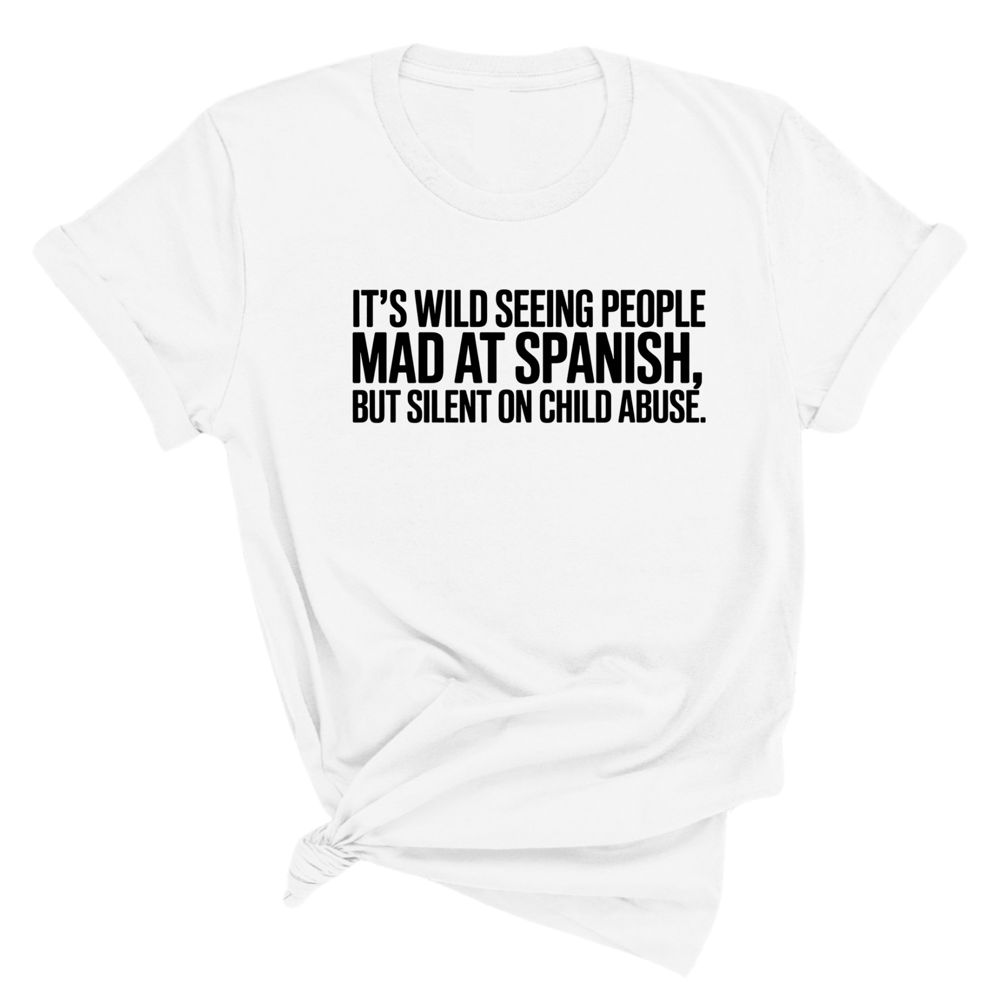 It's wild seeing People MAD at Spanish, but silent on child abuse Unisex Tee-T-Shirt-The Original God Ain't Petty But I Am