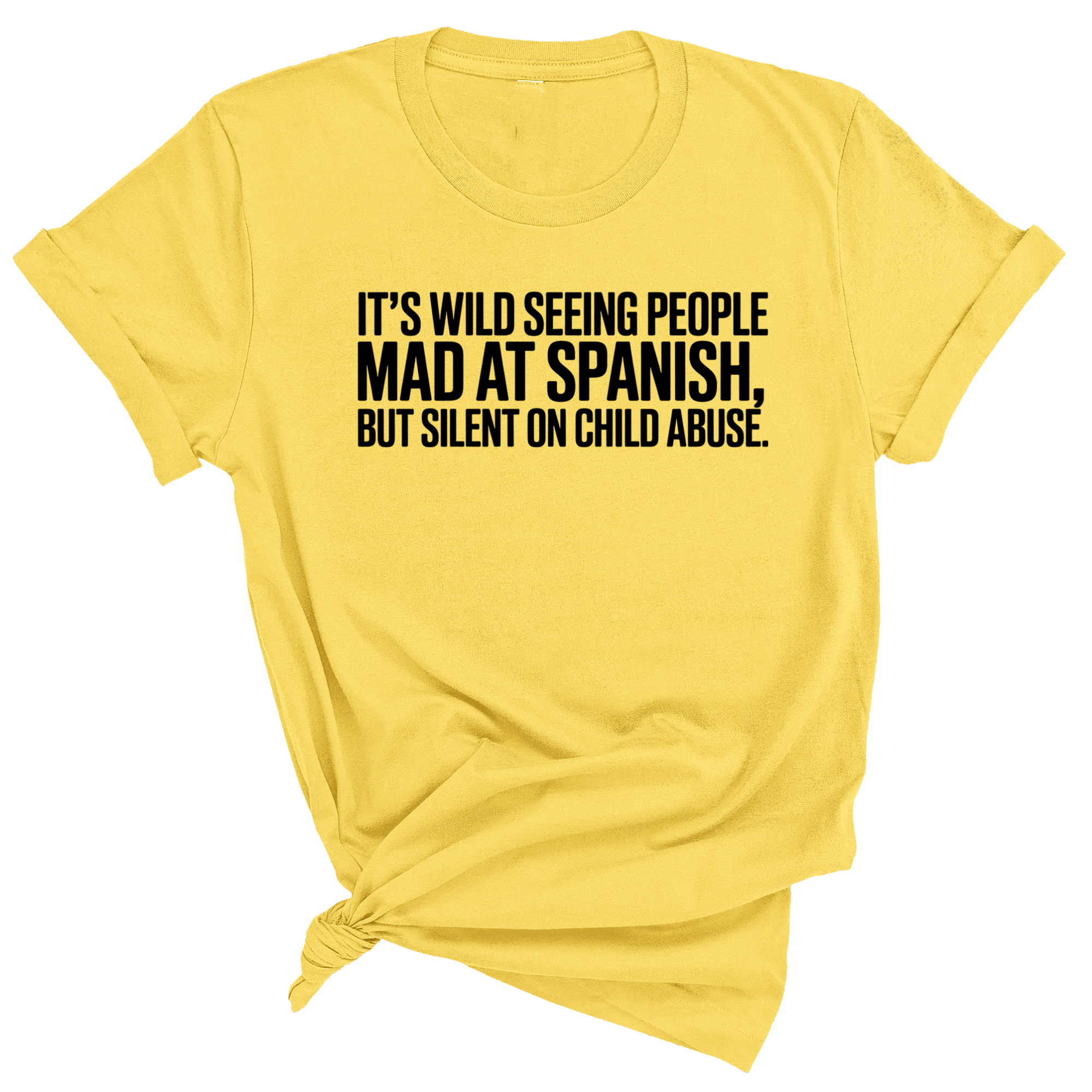 It's wild seeing People MAD at Spanish, but silent on child abuse Unisex Tee-T-Shirt-The Original God Ain't Petty But I Am