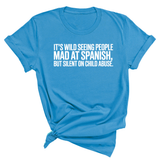 It's wild seeing People MAD at Spanish, but silent on child abuse Unisex Tee-T-Shirt-The Original God Ain't Petty But I Am