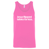 Jesus flipped table for less Unisex Tank Top-T-Shirt-The Original God Ain't Petty But I Am