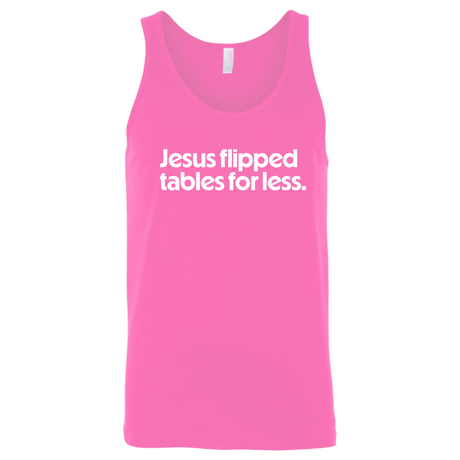 Jesus flipped table for less Unisex Tank Top-T-Shirt-The Original God Ain't Petty But I Am