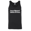 Jesus flipped table for less Unisex Tank Top-T-Shirt-The Original God Ain't Petty But I Am