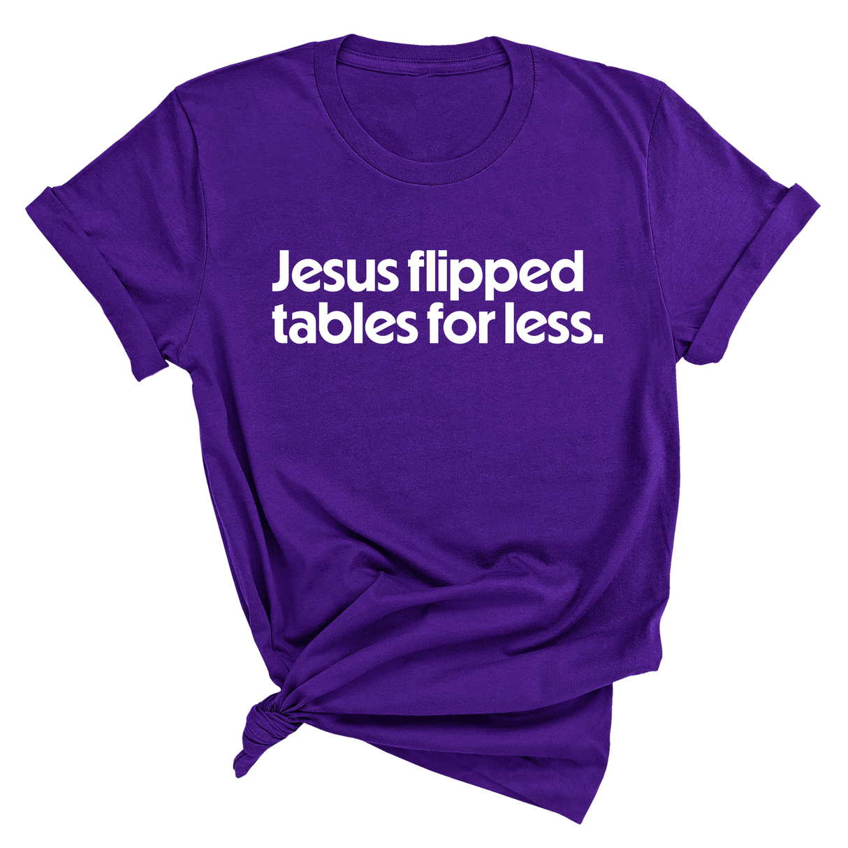 Jesus flipped tables for less Unisex Tee-T-Shirt-The Original God Ain't Petty But I Am