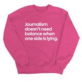 Journalism Doesn’t Need Balance When One Side Is Lying Unisex Sweatshirt-Sweatshirt-The Original God Ain't Petty But I Am