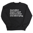 Journalism Doesn’t Need Balance When One Side Is Lying Unisex Sweatshirt-Sweatshirt-The Original God Ain't Petty But I Am