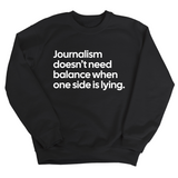 Journalism Doesn’t Need Balance When One Side Is Lying Unisex Sweatshirt-Sweatshirt-The Original God Ain't Petty But I Am
