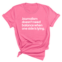 Journalism Doesn’t Need Balance When One Side Is Lying Unisex Tee-T-Shirt-The Original God Ain't Petty But I Am