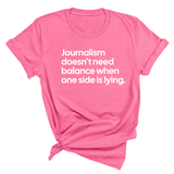 Journalism Doesn’t Need Balance When One Side Is Lying Unisex Tee-T-Shirt-The Original God Ain't Petty But I Am