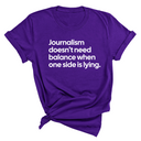 Journalism Doesn’t Need Balance When One Side Is Lying Unisex Tee-T-Shirt-The Original God Ain't Petty But I Am