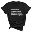 Journalism Doesn’t Need Balance When One Side Is Lying Unisex Tee-T-Shirt-The Original God Ain't Petty But I Am