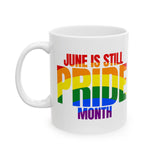 June is Still Pride Month Mug 11oz (Rainbow Edition)-Mug-The Original God Ain't Petty But I Am