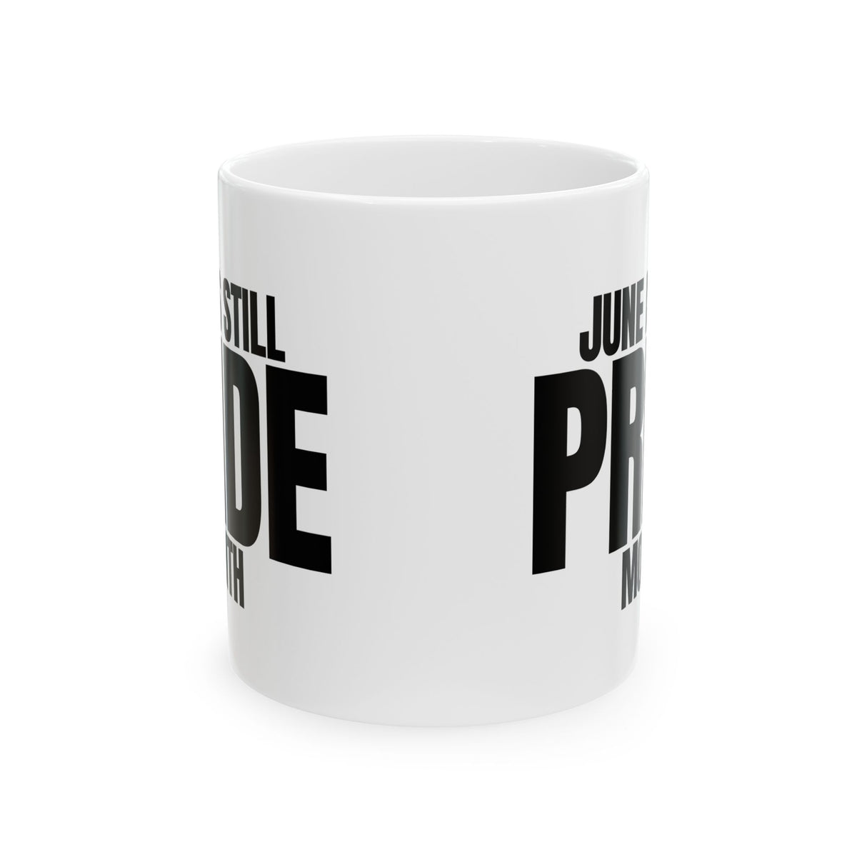June is Still Pride Month Mug 11oz (White & Black)-Mug-The Original God Ain't Petty But I Am