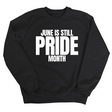 June is Still Pride Month Unisex Sweatshirt-Sweatshirt-The Original God Ain't Petty But I Am