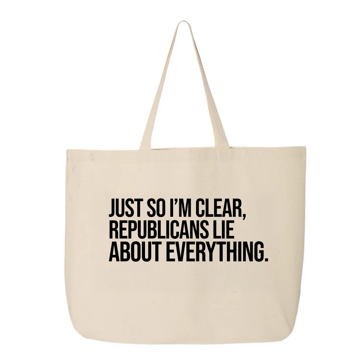 Just So I'm Clear, Republicans Lie About Everything Tote bag-Tote Bag-The Original God Ain't Petty But I Am