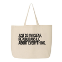 Just So I'm Clear, Republicans Lie About Everything Tote bag-Tote Bag-The Original God Ain't Petty But I Am