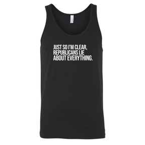 Just So I'm Clear, Republicans Lie About Everything Unisex Tank Top-T-Shirt-The Original God Ain't Petty But I Am