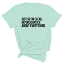 Just So I'm Clear, Republicans Lie About Everything Unisex Tee-T-Shirt-The Original God Ain't Petty But I Am
