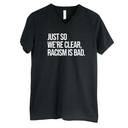 Just So We’re Clear, Racism Is Bad *BLACK V-NECK* Unisex Tee-T-Shirt-The Original God Ain't Petty But I Am