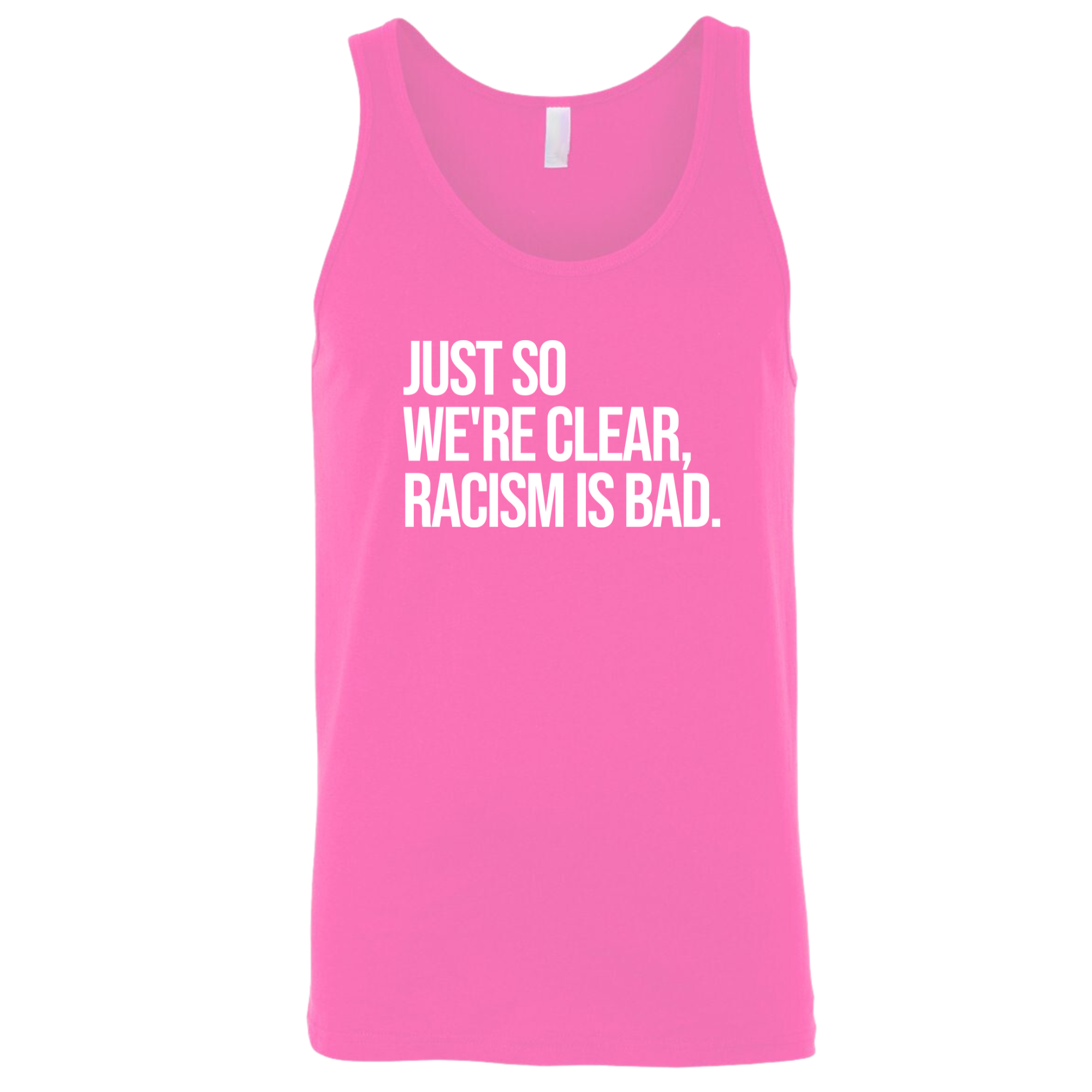 Just So We’re Clear, Racism Is Bad Unisex Tank Top-T-Shirt-The Original God Ain't Petty But I Am
