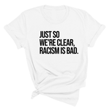 Just So We’re Clear, Racism Is Bad Unisex Tee-T-Shirt-The Original God Ain't Petty But I Am
