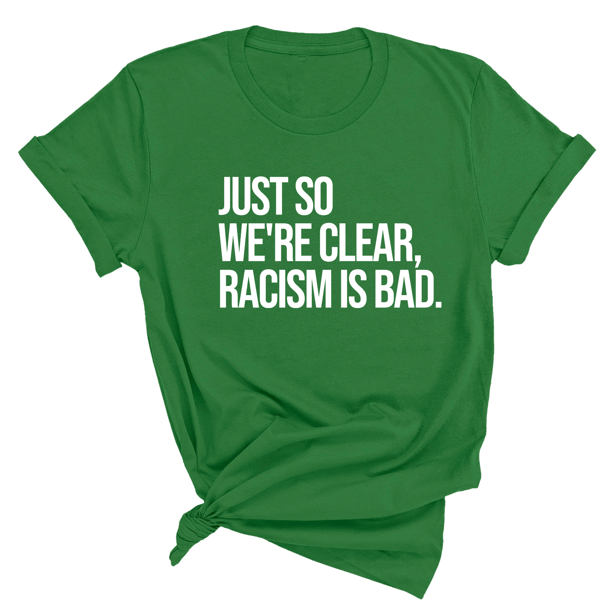 Just So We’re Clear, Racism Is Bad Unisex Tee-T-Shirt-The Original God Ain't Petty But I Am