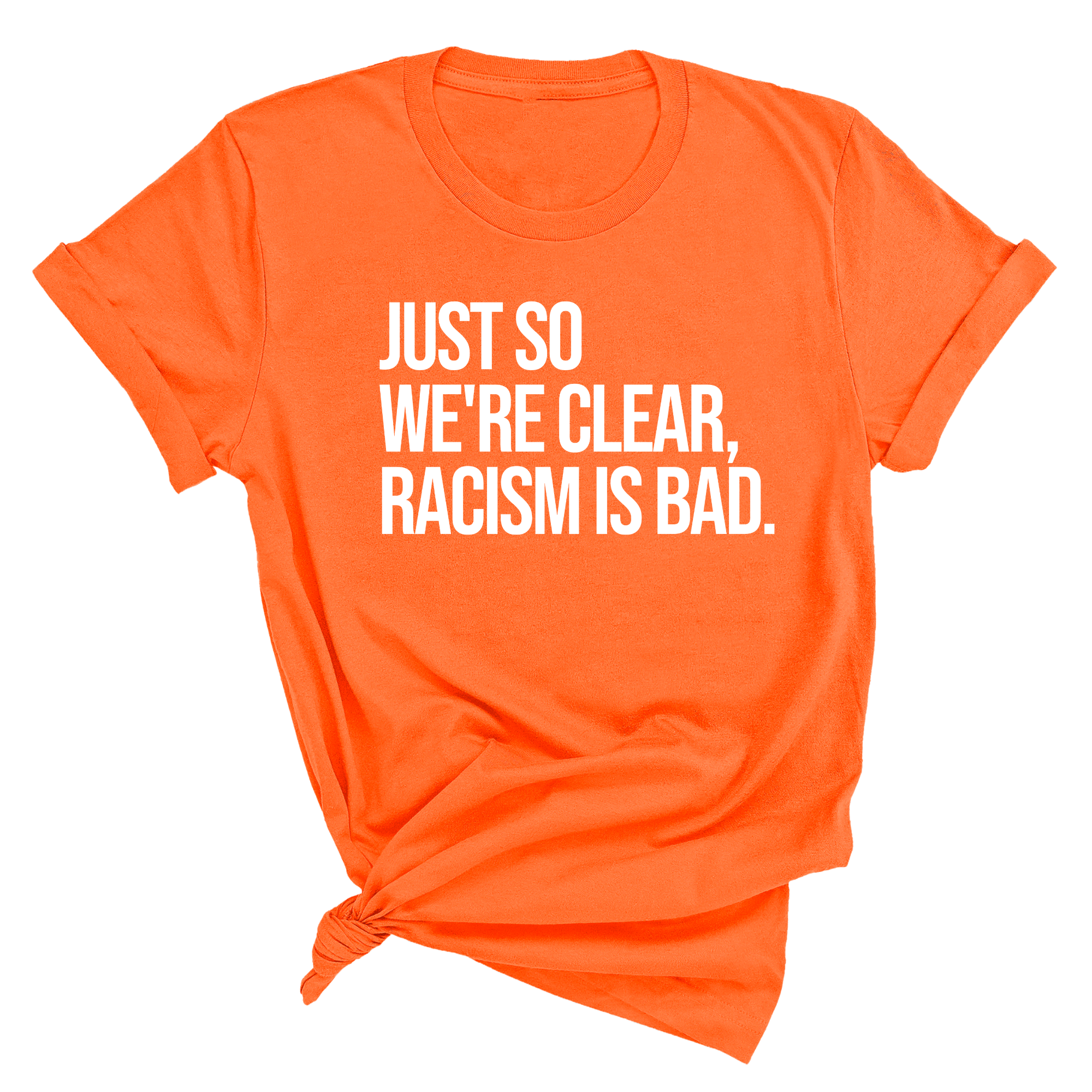 Just So We’re Clear, Racism Is Bad Unisex Tee-T-Shirt-The Original God Ain't Petty But I Am