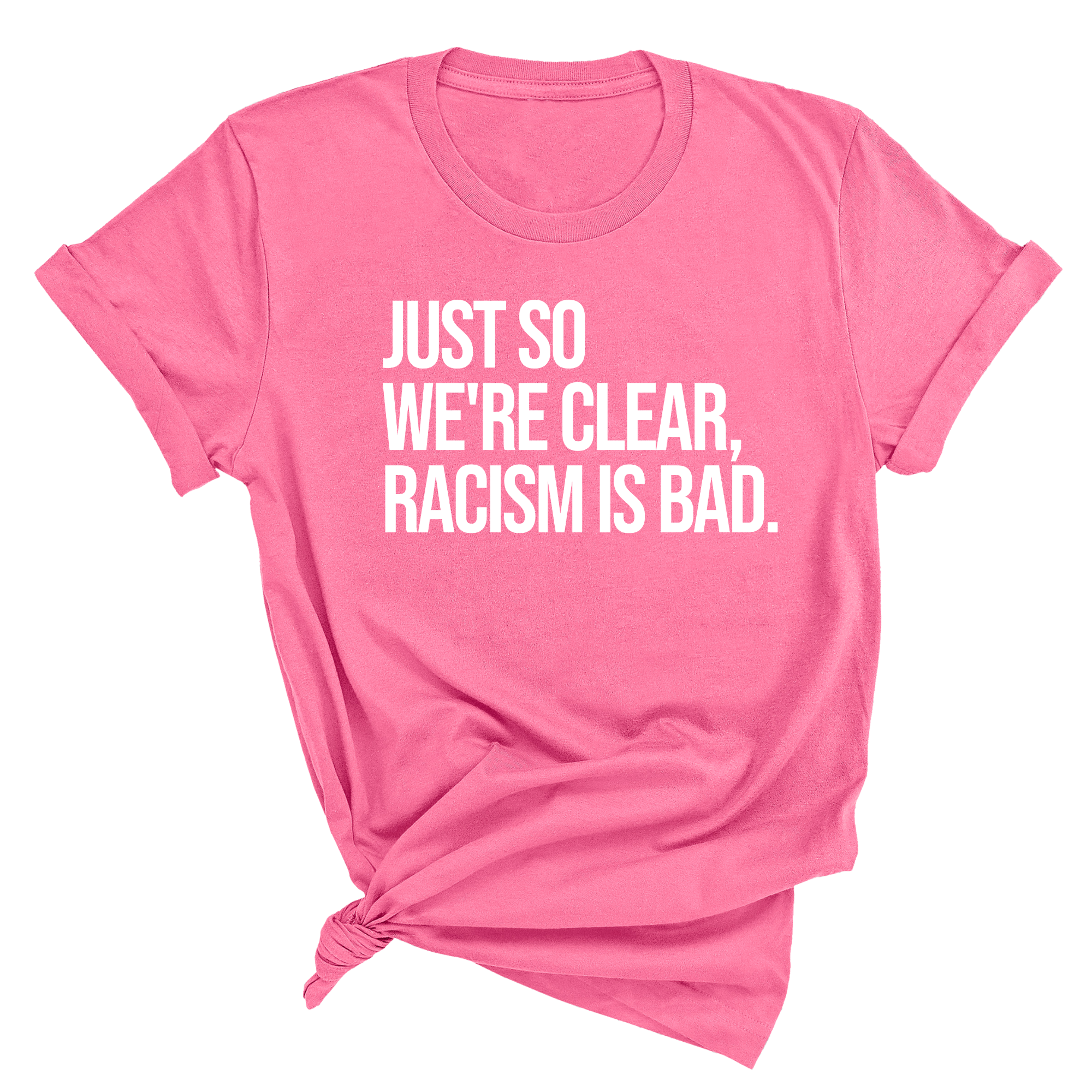 Just So We’re Clear, Racism Is Bad Unisex Tee-T-Shirt-The Original God Ain't Petty But I Am