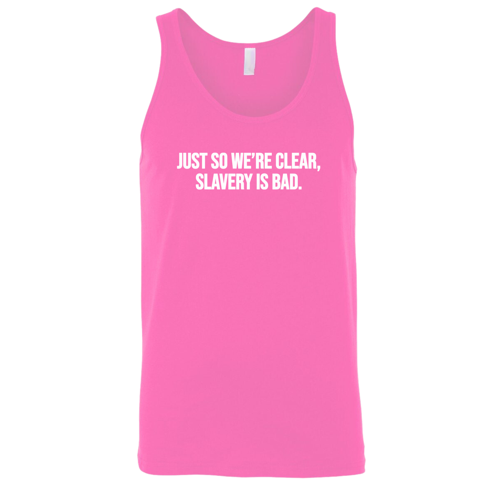Just So We’re Clear, Slavery Is Bad Unisex Tank Top-T-Shirt-The Original God Ain't Petty But I Am