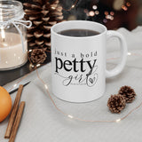 Just a Bold Petty Girl Mug 11oz (White/Black)-Mug-The Original God Ain't Petty But I Am