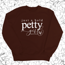 Just a Bold Petty Unisex Sweatshirt-Sweatshirt-The Original God Ain't Petty But I Am