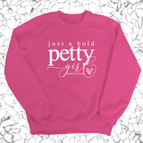 Just a Bold Petty Unisex Sweatshirt-Sweatshirt-The Original God Ain't Petty But I Am