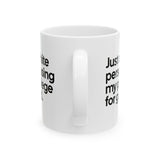 Just a White Person Using My Privilege for Good Mug 11oz (White & Black)-Mug-The Original God Ain't Petty But I Am