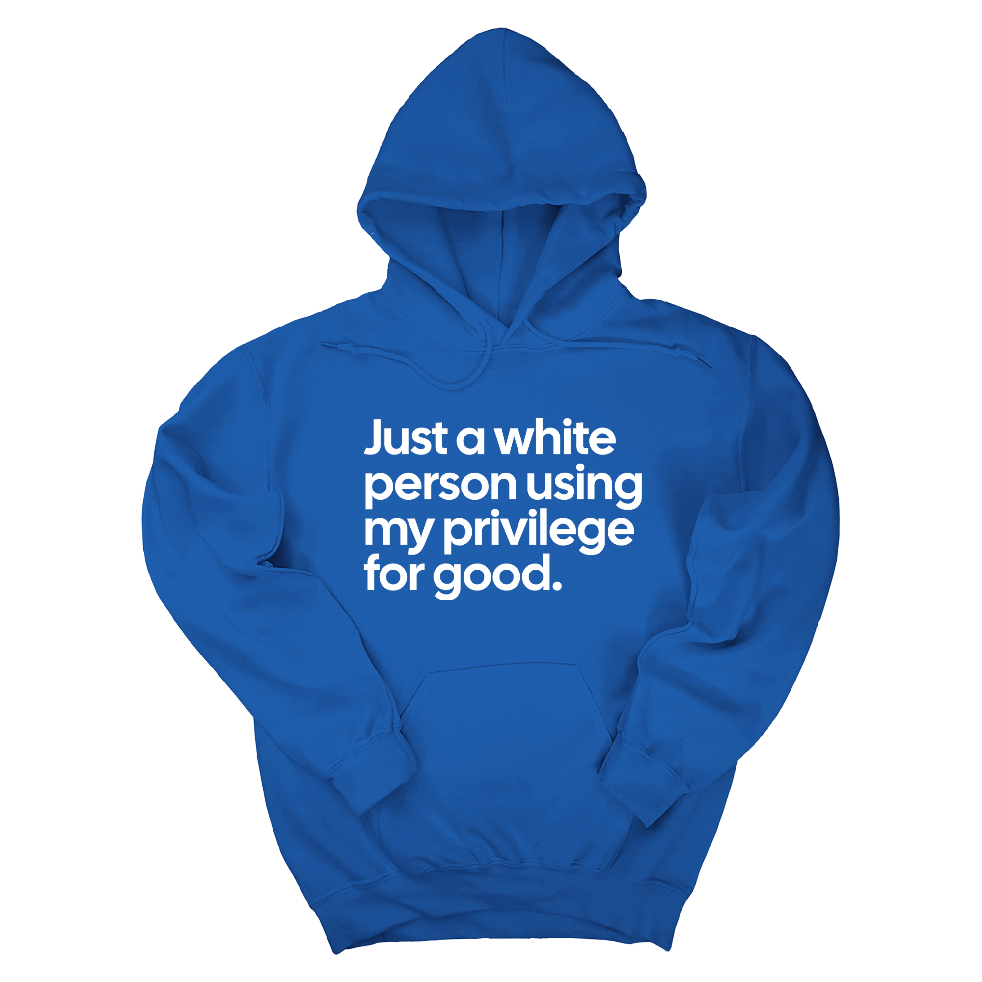 Just a White Person Using My Privilege for Good Unisex Hoodie-Hoodie-The Original God Ain't Petty But I Am