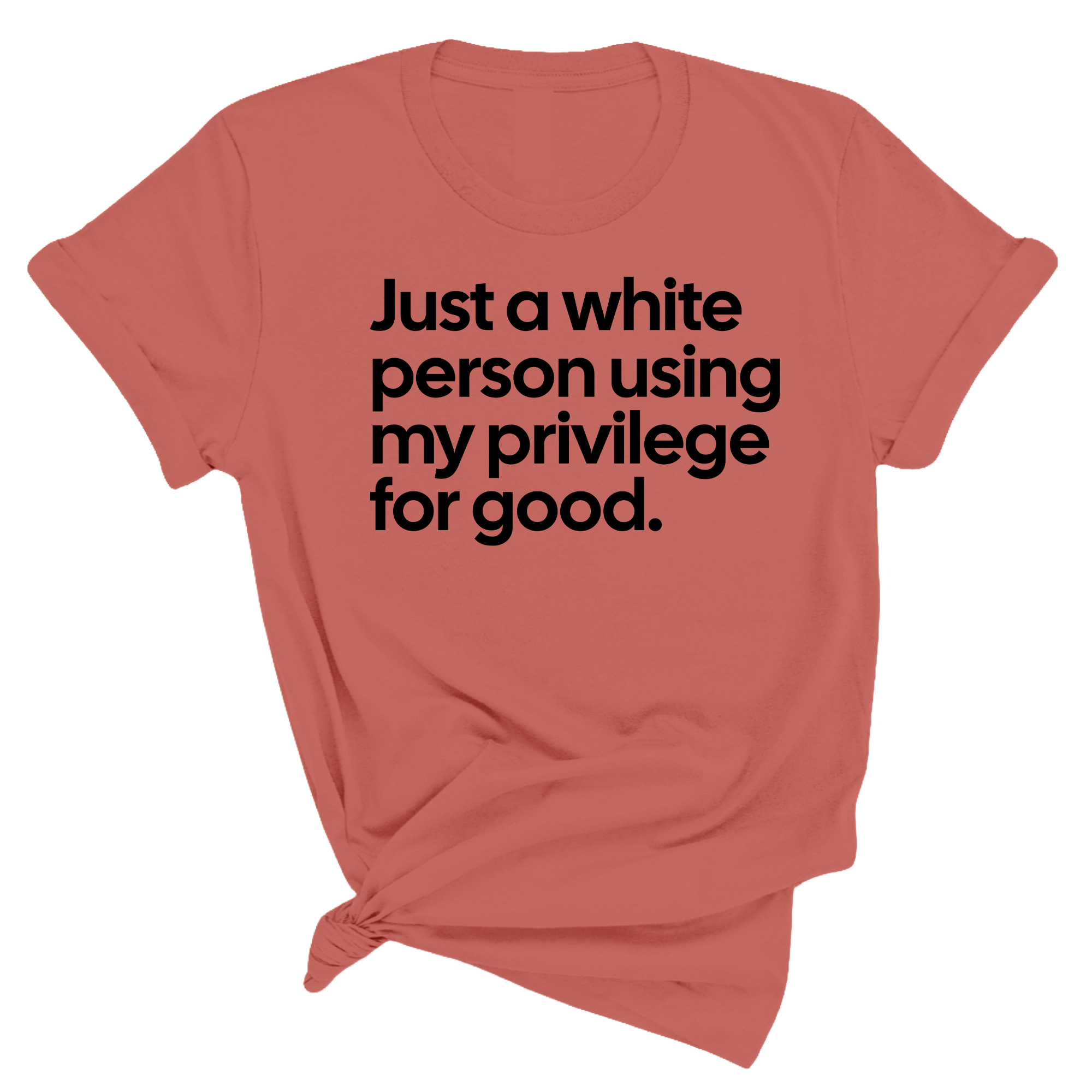 Just a White Person Using My Privilege for Good Unisex Tee (New Colors)-T-Shirt-The Original God Ain't Petty But I Am
