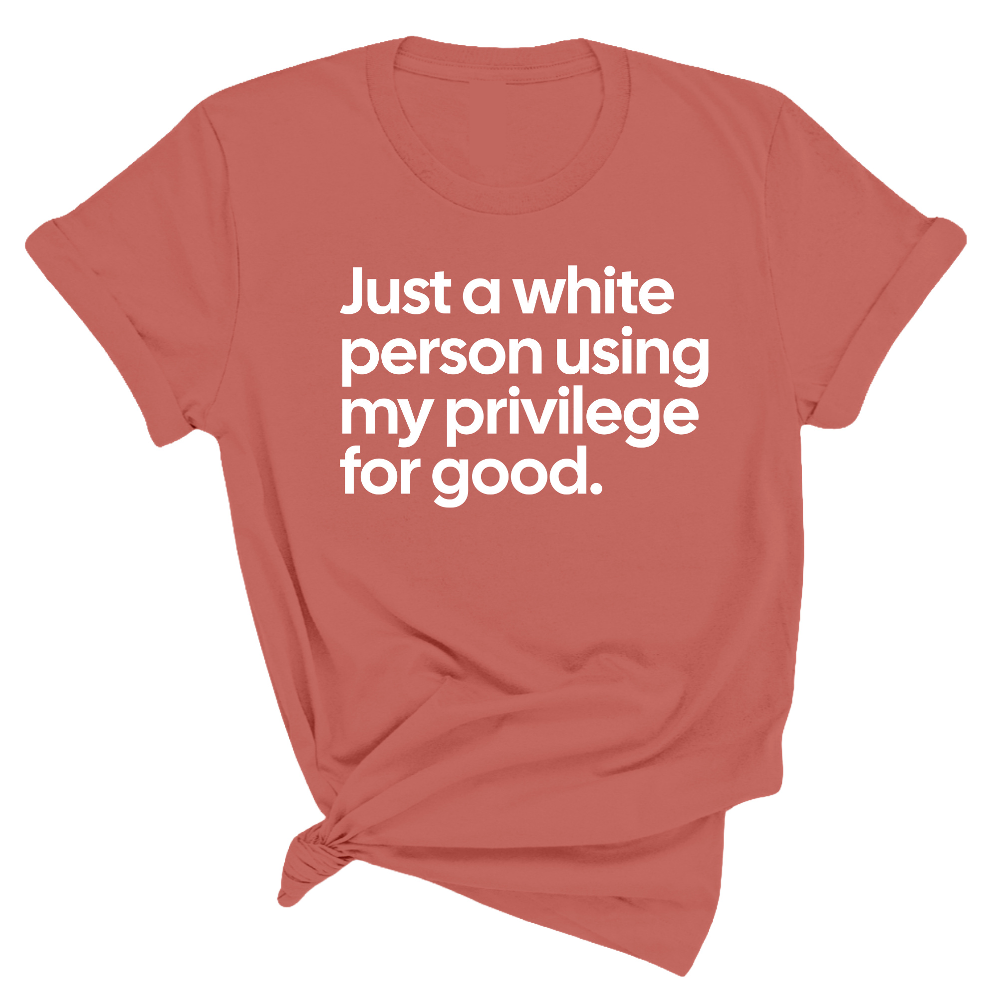 Just a White Person Using My Privilege for Good Unisex Tee (New Colors)-T-Shirt-The Original God Ain't Petty But I Am