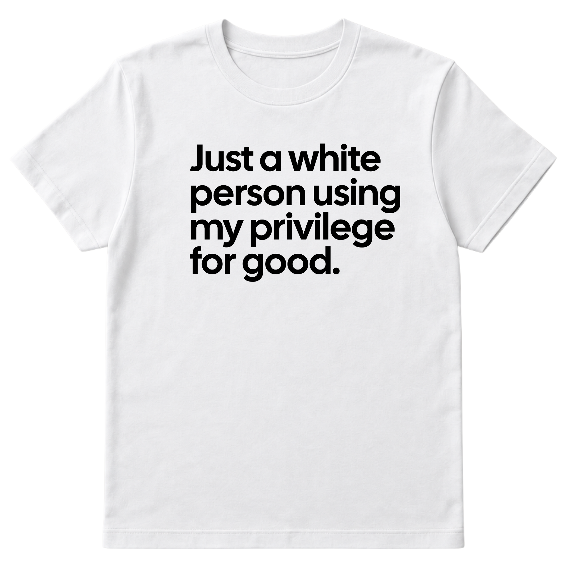 Just a White Person Using My Privilege for Good Unisex Tee-T-Shirt-The Original God Ain't Petty But I Am