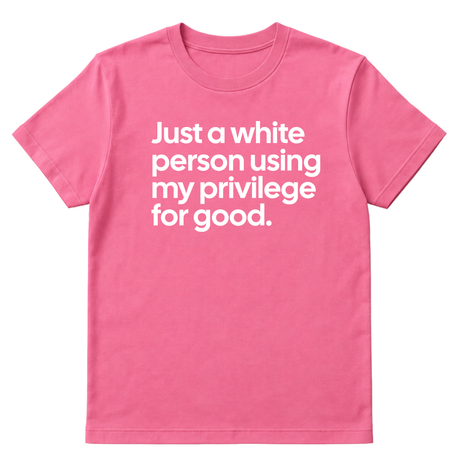 Just a White Person Using My Privilege for Good Unisex Tee-T-Shirt-The Original God Ain't Petty But I Am