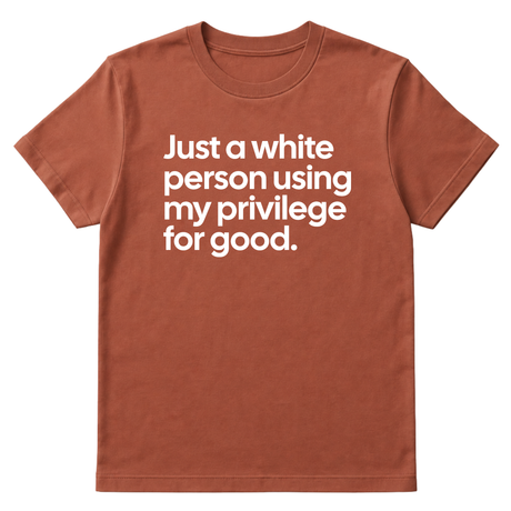Just a White Person Using My Privilege for Good Unisex Tee-T-Shirt-The Original God Ain't Petty But I Am