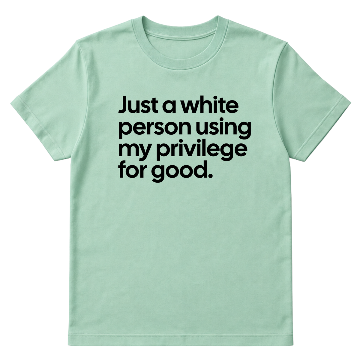 Just a White Person Using My Privilege for Good Unisex Tee-T-Shirt-The Original God Ain't Petty But I Am
