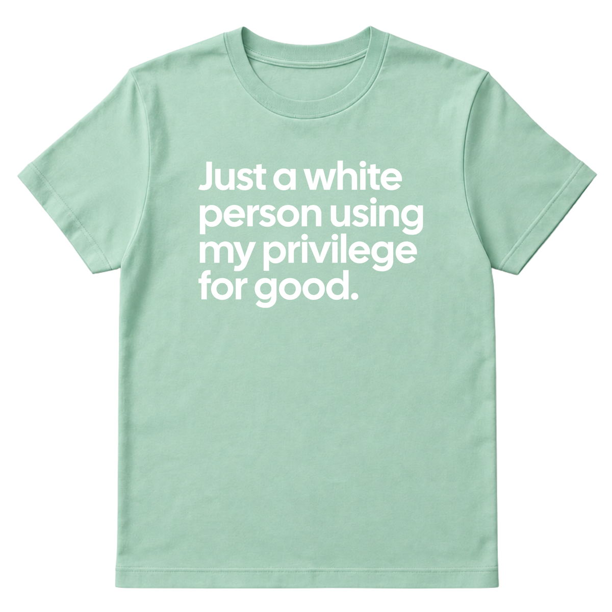 Just a White Person Using My Privilege for Good Unisex Tee-T-Shirt-The Original God Ain't Petty But I Am